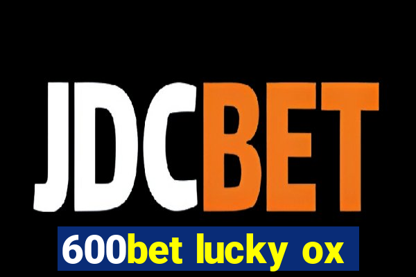 600bet lucky ox